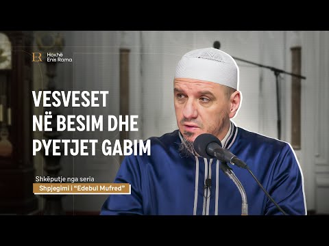 SHKËPUTJE | Vesveset në besim dhe pyetjet gabim - Enis Rama