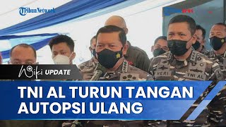 TNI AL Persilahkan Polri Gandeng Dokter Forensiknya Ikut Proses Autopsi Ulang Jenazah Brigadir J