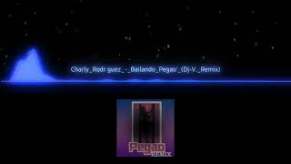 Charly Rodríguez - Bailando Pegao' (Dj-V. Remix) Lançamento ITALODANCE 2021