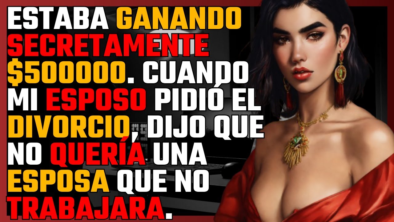 Estaba ganando secretamente $500000, cuando mi esposo pidió el DIVORCIO...