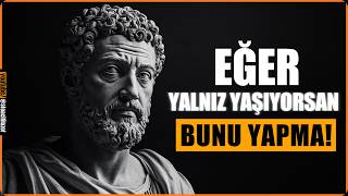 Yalnız Yaşıyorsanız Kaçınmanız Gereken 11 Hata | Stoacılık