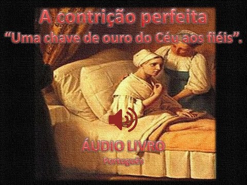 A contrição perfeita uma chave de ouro do Céu aos fiéis