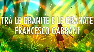 FRANCESCO GABBANI - TRA LE GRANITE E LE GRANATE (LYRICS/LYRIC VIDEO)
