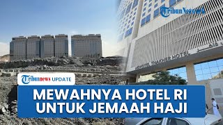 Penampakan Hotel yang Dibeli Danantara untuk Kembangkan Kampung Haji, Bisa Dipakai Jemaah 2026