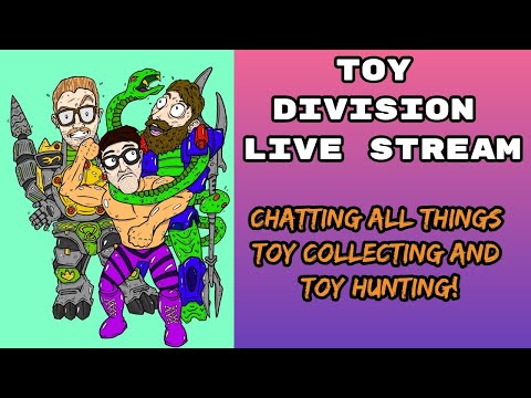 TOY DIVISION LIVE! Weekly toy collecting podcast. Talking toy hunting and more!