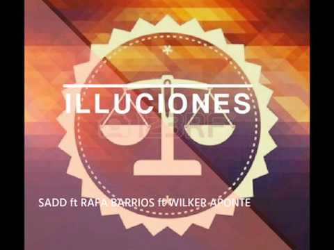sabb ft rafa barrios ft wilker aponte - ILLUSIONES .