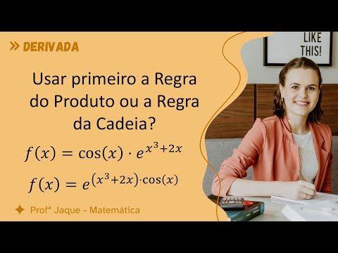 Aula 13 - Qual a ordem das regras de derivação que se deve usar? Regra da cadeia e Regra do Produto.