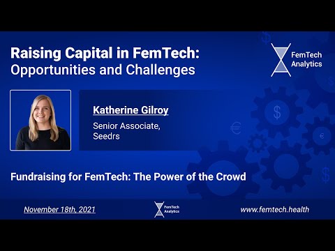 Raising Capital in FemTech: Opportunities and Challenges - Katherine Gilroy