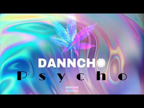 Danncho - Psycho [Official Audio] [Prod. by TM]
