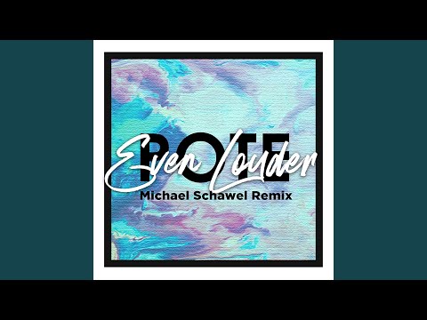 Even Louder (Michael Schawel Remix)