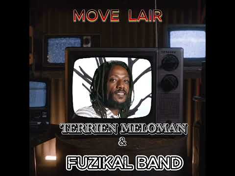 TERRIEN MELOMAN  & FUZIKAL BAND     TITRE: MOVE LAIR