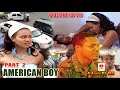 AMERICAN BOY Pt 2 VAN VICKER NADIA BUARI PSALM AJETEFIO ABI ADATSI MORRIS OWUSU APPIAH EMMA DICKSON