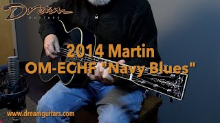 Video thumbnail for 2014 Martin OM-ECHF Navy Blues, Indian Rosewood & European Spruce by Dream Guitars