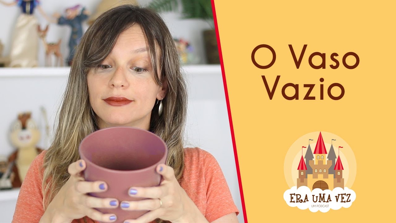 O VASO VAZIO - História Infantil com Lição de Moral