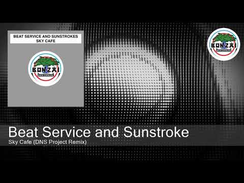 Beat Service and Sunstroke - Sky Cafe (DNS Project Remix)