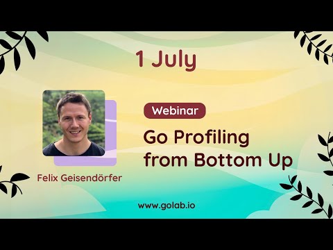 Webinar Live | Go Profiling from Bottom Up - Felix Geisendörfer