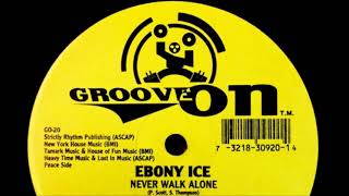 Ebony Ice - Never Walk Alone (Bop Till U Drop)
