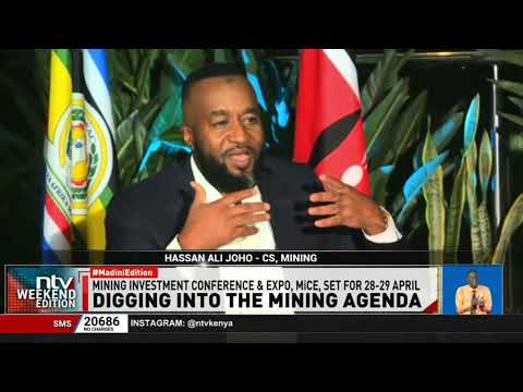 Mining CS Joho speaks on mineral prospecting in Kenya and the future
