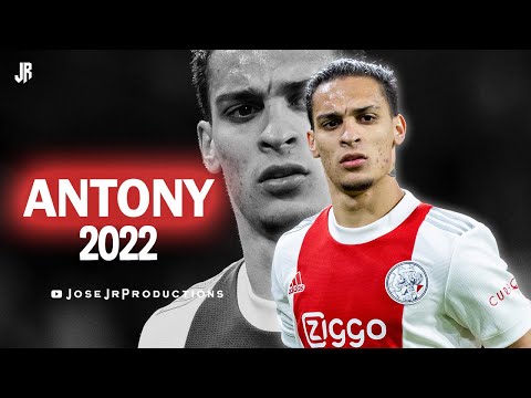 Antony 2022 - Crazy Skills, Assists & Goals