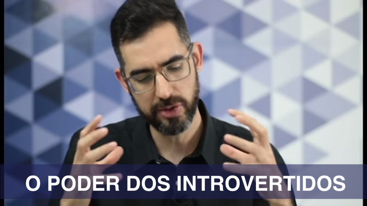 MELHOR SER EXTROVERTIDO - SERÁ? | O Poder dos Introvertidos