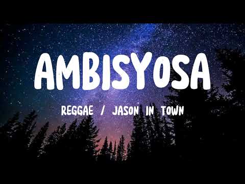 AMBISYOSA | REGGAE / JASON IN TOWN