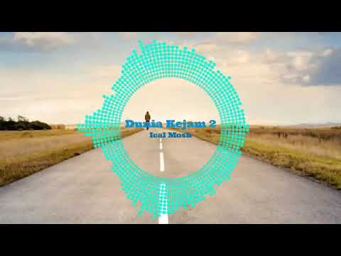 Dunia Kejam 2 - Ical Mosh