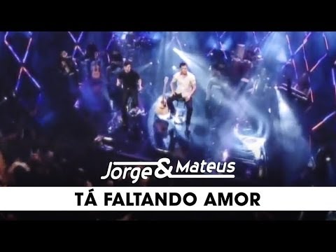 Jorge & Mateus - Tá Faltando Amor - [DVD Ao Vivo Em Goiânia] - (Clipe Oficial)