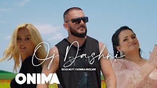 Gold AG ft Fatmira Breçani - Oj dashni