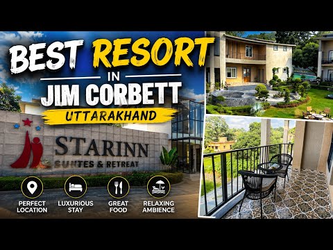 BEST RESORT IN JIM CORBETT || STAR INN SUITES &amp; RETREAT || RESORT IN JIM CORBETT..