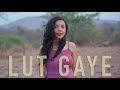 Lut Gaye Cover Shreya Karmakar WhiteWine Studios Aankh Uthi Mohabbat Emraan Hashmi Jubin N