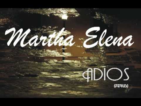 Martha Elena-Adios
