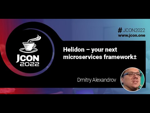 Helidon – your next microservices framework± | Dmitry Alexandrov (EN)