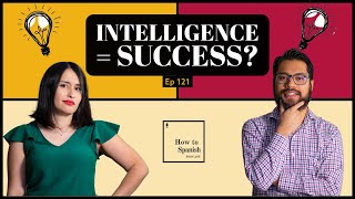What does it mean to be intelligent? - Learn Spanish with How to Spanish Podcast