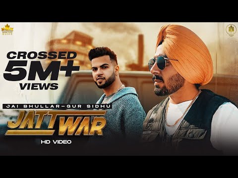 JATT WAR - Jai Bhullar Ft. Gur Sidhu | Jassa Dhillon | Official Video | Punjabi Song 2020