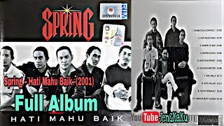 Download lagu Spring – Hati Mahu Baik -(2001) Full Album mp3 Download lagu Spring – Hati Mahu Baik -(2001) Full Album mp3