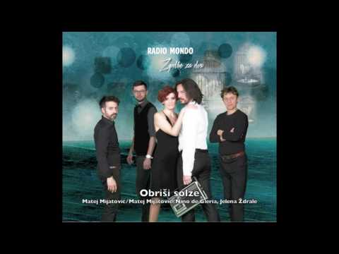 Radio Mondo - Obriši solze  (Album: Zgodbe za dva)