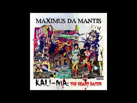 Maximus Da Mantis & Lord Beatjitzu - KALI-MA : The Heart Eater (2016) [ full album ]