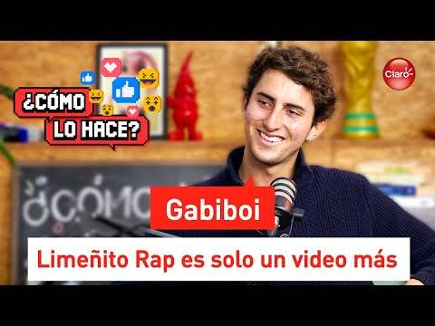 ¿CÓMO LO HACE? Ep. 12 - Gabriel Silva (Gabiboi) - Más allá del Limeñito Rap