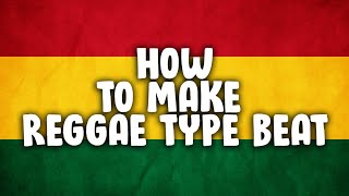 How to Make Reggae Type Beat 2020 | Reggae Type Beat From Scratch
