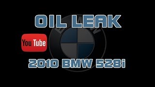 ⭐ 2010 BMW 528i - 3.0 - Oil Leak