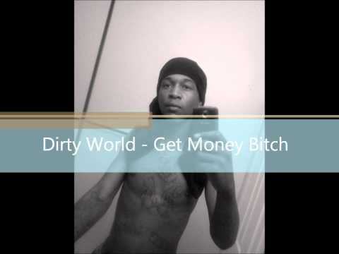 Dirty World - Get Money Bitch