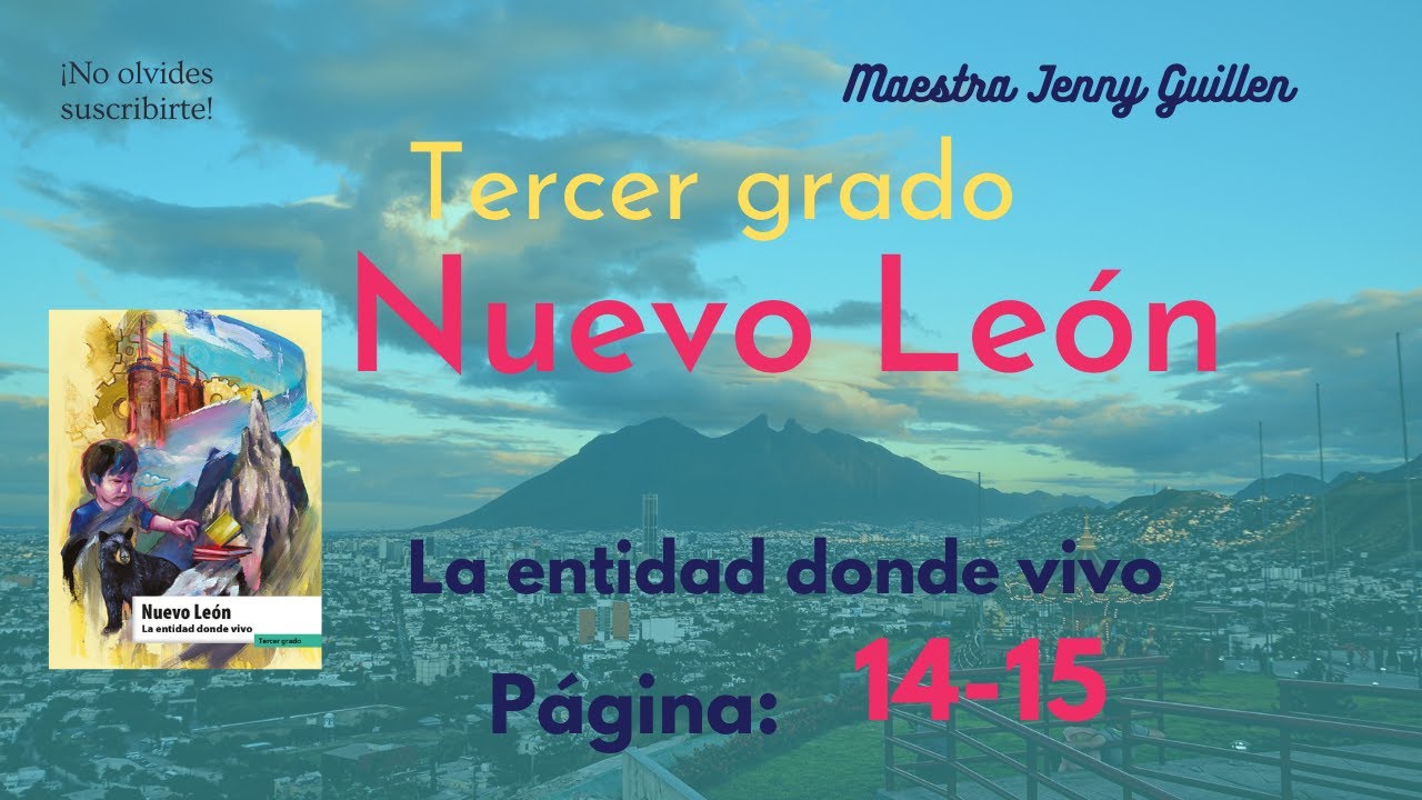 Nuevo Leon; La entidad donde vivo, paginas 14 - 15