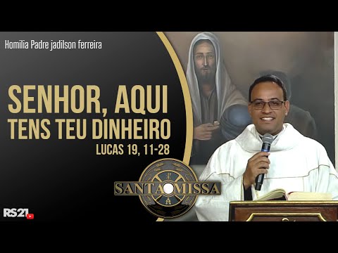 Daily Homily - Lord, here is your money | @RedeSeculo21 | 11/17/2021
