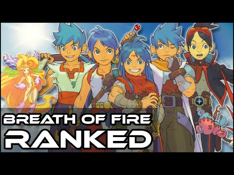 Ranking the Breath of Fire series [Breath of Fire I, II, III, IV, V DQ, VI]