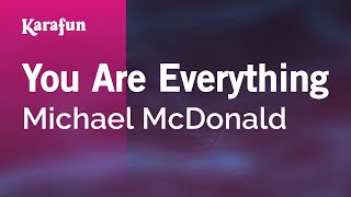 Karaoke You Are Everything - Michael McDonald *