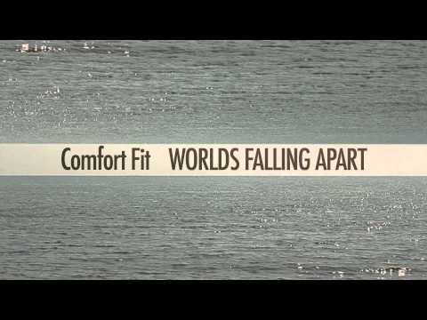 Comfort Fit - Worlds Falling Apart Teaser