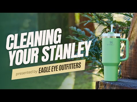 How to Clean your Stanley | Eagle Eye Outfitters