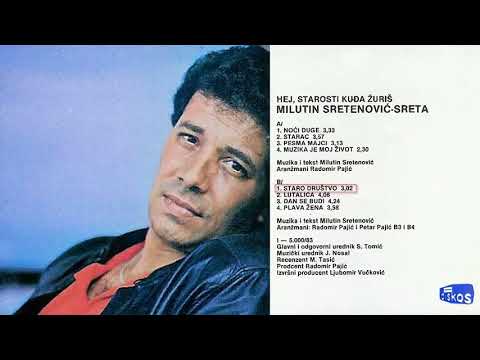 Milutin Sretenovic Sreta - Staro drustvo - (Audio 1983)