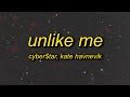 Cyber Tar Kate Havnevik Unlike Me Lyrics