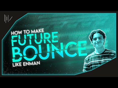 HOW TO MAKE FUTURE BOUNCE LIKE ENMAN | FL STUDIO 21 Tutorial